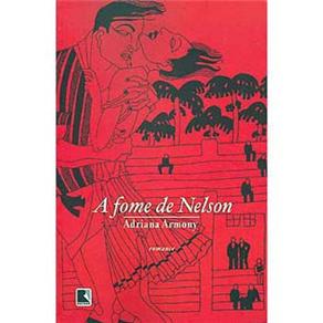 A Fome de Nelson - cod: 9788501071729