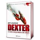 Dexter: a Mão Esquerda de Deus