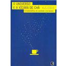 Livro - O Universo e a Xícara de Chá