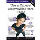 Use a Cabeça! Desenvolvendo para iPhone