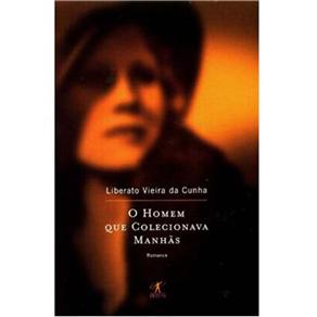 O Homem que Colecionava Manh&atilde;s - cod: 9788573026320