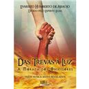 Livro - Das Trevas à Luz: a Morada dos Obsessores: Fatos Nunca Antes Revelados