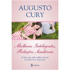 Mulheres Inteligentes, Rela&ccedil;&otilde;es Saud&aacute;veis: o Livro Que Toda Mulher Deveria Ler antes de Se Relacionar - cod: 9788576656227