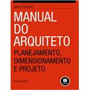 Manual do Arquiteto: Planejamento, Dimensioname...