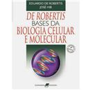 De Robertis: Bases da Biologia Celular e Molecular