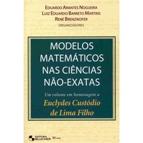 Modelos Matem&aacute;ticos nas Ci&ecirc;ncias N&atilde;o - Exatas - cod: 9788521204190