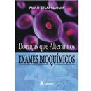 Doenças Que Alteram os Exames Bioquímicos