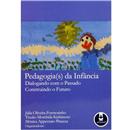 Pedagogias da Infância: Dialogando com o Passad...