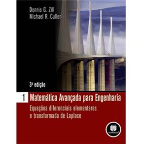 Matem&aacute;tica Avan&ccedil;ada Para Engenharia - Volume 1: Equa&ccedil;&otilde;es Diferenciais Elementares e Transformada de Laplace - cod: 9788577804009