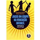 Jogos em Grupo na Educação Infantil: Implicaçõe...