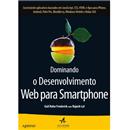 Livro - Dominando o Desenvolvimento Web Para Smartphone