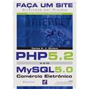 Faça Um Site: Php 5.2 Com Mysql 5.0