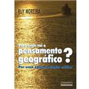 Para Onde Vai o Pensamento Geográfico? Por uma ...