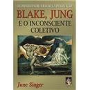Livro - Blake, Jung e o Inconsciente Coletivo: o Conflito Entre a Razão e a Imaginação