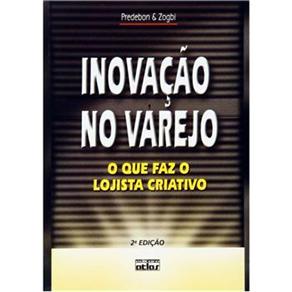 Inova&ccedil;&atilde;o no Varejo: o Que Faz o Lojista Criativo - cod: 9788522452538