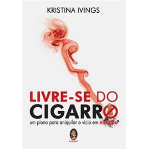 Livre - se do Cigarro: um Plano Para Aniquilar o V&iacute;cio em Nicotina - cod: 9788537004579