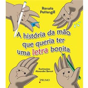 A Hist&oacute;ria da M&atilde;o que Queria Ter uma Letra Bonita - cod: 9788561618827