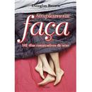 Livro - Simplesmente Faça: 101 Dias Consecutivos de Sexo
