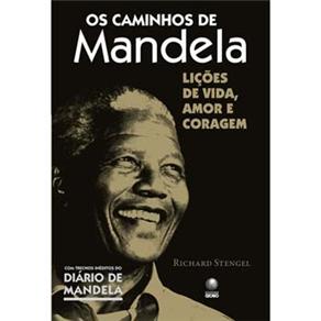 Os Caminhos de Mandela: Li&ccedil;&otilde;es de Vida, Amor e Coragem - cod: 9788525046086