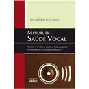 Manual de Saúde Vocal: Teoria e Prática da Voz ...
