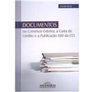Livro - Documentos no Comércio Exteriora Carta de Crédito e a Publicação 600 da CCI