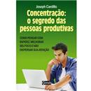 Concentração: o Segredo das Pessoas Produtivas