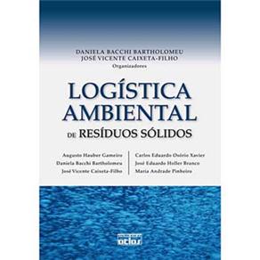 Log&iacute;stica Ambiental de Res&iacute;duos S&oacute;lidos - cod: 9788522461981