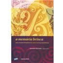 Livro - A Memória Brinca: uma Ciranda de Histórias do Ensino Municipal Paulistano