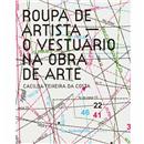 Roupa de Artista - O Vestuário na Obra de Arte