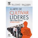 A Arte de Cultivar Líderes: Como se Tornar um M...