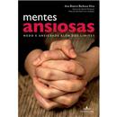 Mentes Ansiosas: Medo e Ansiedade Além dos Limites
