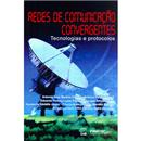 Redes de Comunicação Convergentes: Tecnologia e...