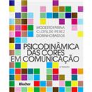 Psicodinâmica das Cores em Comunicação