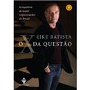 O X da Questão: a Trajetória do Maior Empreende...