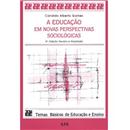 A Educação em Novas Perspectivas Sociológicas