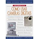 Livro - Informática: Como Usar Câmeras Digitais