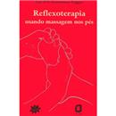 Livro - Reflexoterapia: Usando Massagem nos Pés - Astrid I. Goosmann-Legger
