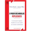 Livro - O Poder dos Modelos Replicáveis - James Allen e Chris Zook
