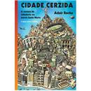 Livro - Cidade Cerzida: a Costura da Cidadania do Morro Santa Marta - Adair Rocha