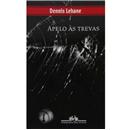 Livro - Apelo às Trevas - Dennis Lehane