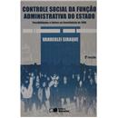 Livro - Controle Social da Função Administrativa do Estado: Possibilidades e Limites na Constituição de 1988 - Vanderlei Siraque