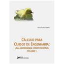 Livro - Cálculo Para Cursos de Engenharia: uma Abordagem Computacional - Volume 1 - Flávio Freitas Castilho
