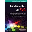Livro - Fundamentos da SVG: Gráficos Vetoriais Escaláveis - Maurício Samy Silva