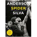 Livro - Anderson Spider Silva: o Relato de um Campeão nos Ringues e na Vida - Edição Atualizada - Anderson Silva