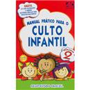 Livro - Manual Prático Para o Culto Infantil - Volume 02 - Rawderson Rangel