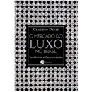 Livro - O Mercado de Luxo no Brasil: Tendências e Oportunidades - Claudio Diniz