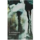Livro - A Violoncelista - Michael Krüger