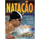 Livro - Esporte Passo a Passo - Natação: Guia Passo a Passo Totalmente Ilustrado - Paul Mason