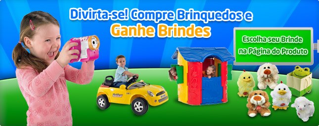 Divirta-se! Compre Brinquedos e Ganhe Brindes