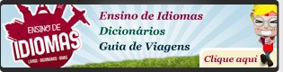 Ensino de Idiomas,  
Dicionários e Guia de Viagens